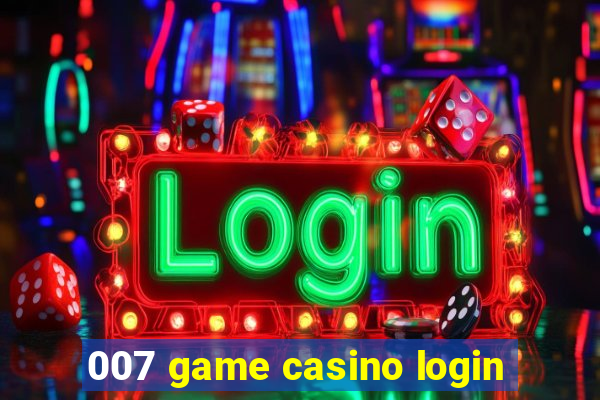 007 game casino login